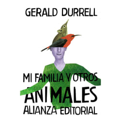 Alianza Editorial MI FAMILIA Y OTROS ANIMALES