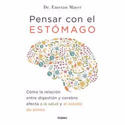 ISBN Pensar con el estomago: Como la relacion entre digestion y cerebro afecta nuestr a salud y estado de animo / The Mind-Gu ...