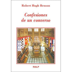 Confesiones De Un Converso - Benson, Robert Hugh