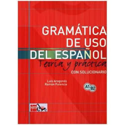 Gramatica de uso del Espanol actual teoria y pratica A1-B2 avec exercices et corrigés
