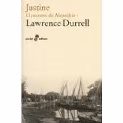 Edhasa JUSTINE: EL CUARTETO DE ALEJANDRIA I 21ª ED.)