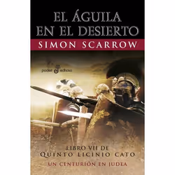 Edhasa EL AGUILA EN EL DESIERTO LIBRO VII DE QUINTO LICINIO CATO), Espagnol, Livre broché, 576 pages