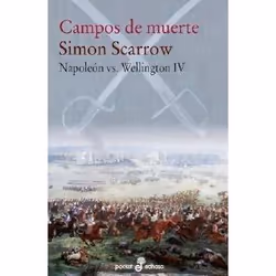 Edhasa CAMPOS DE MUERTE NAPOLEON VS WELLINGTON IV), Espagnol, Livre broché, 960 pages