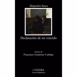 Ediciones Cátedra DECLARACION DE UN VENCIDO, Espagnol, Livre broché, 256 pages