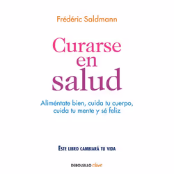 ISBN Curarse en salud: Alimentate bien, cuida tu cuerpo, cuida tu mente y sé feliz / Cure Yourself Healthy: Eat Well, Care fo ...