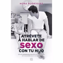 ISBN Atrévete a hablar de sexo con tu hijo / Dare to talk about sex with your child, Livre broché, 224 pages