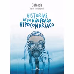 Planeta Historias de un náufrago hipocondríaco, poésie, Espagnol, Livre broché, 168 pages
