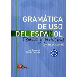 Gramatica de uso del Espanol actual teoria y pratica B1-B2 avec exercices et corrigés