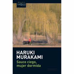 Tusquets Editores SAUCE CIEGO, MUJER DORMIDA, Espagnol, Livre broché, 480 pages