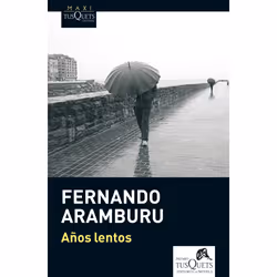 Tusquets Editores AÑOS LENTOS