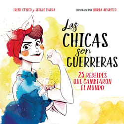 ISBN Las chicas son guerreras / Women Are Warriors: 25 Rebels Who Changed the World livre Couverture rigide