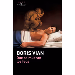 Tusquets Editores QUE SE MUERAN LOS FEOS, Espagnol, Livre broché, 208 pages