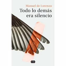 ISBN Todo lo demás era silencio / Everything Else Was Silence, Anglais, Livre broché, 192 pages