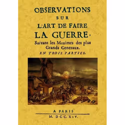 ISBN Observations Sur L'Art De Faire La Guerre; Suivant Les Maximes Des Plus Grands Generaux, histoire, Français, Livre broch ...