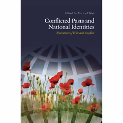 ISBN Conflicted Pasts and National Identities Narratives of War and Conflict, Livre broché, 164 pages