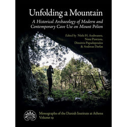 ISBN Unfolding a Mountain A Historical Archaeology of Modern and Contemporary Cave Use on Mount Pelion livre Archéologie 322 pages