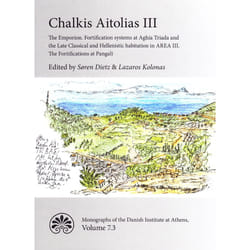 ISBN Chalkis Aitolias III The Emporion. Fortification systems at Aghia Triada and the Late Classical and Hellenistic habitation in AREA III. The Fortifications at Pangali livre Archéologie 279 pages