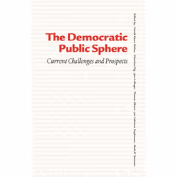 ISBN The Democratic Public Sphere Current Challenges and Prospects, 479 pages