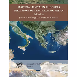 ISBN Material Koinai in the Greek Early Iron Age and Archaic Period, Archéologie, 370 pages