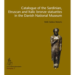 ISBN Catalogue of the Sardinian, Etruscan and Italic bronze statuettes in the Danish National Museum livre Archéologie 164 pages