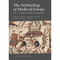 ISBN The Archaeology of Medieval Europe, vol. 1, PB Vol. 1. Eighth to Twelfth Centuries AD, histoire, Livre broché, 479 pages