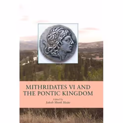 ISBN Mithridates VI and the Pontic Kingdom, 376 pages