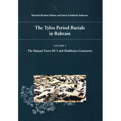 ISBN The Tylos Period Burials in Bahrain Vol. 2, The Hamad Town DS 3 and Shakhoura Cemeteries livre Archéologie 196 pages