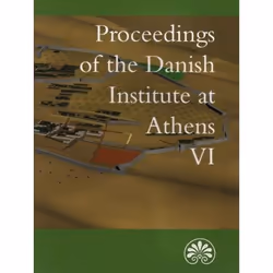 ISBN Proceedings of the Danish Institute of Athens VI, Archéologie, Livre broché, 308 pages