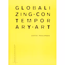 ISBN Globalizing Contemporary Art The art world's new internationalism, Art & design, Livre broché, 216 pages