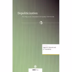 ISBN Depoliticization The Political Imaginary of Global Capitalism, philosophie, Livre broché, 280 pages
