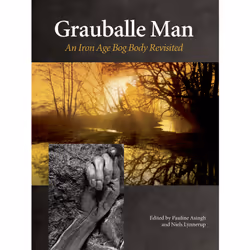 ISBN Grauballe Man An Iron Age Bog Body Revisited, histoire, 351 pages