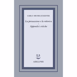 ISBN La persuasione e la rettorica - Appendici critiche, philosophie, Italien, 387 pages