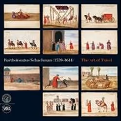 ISBN Bartholomaus Schachman 1559-1614 : The Art of Travel, histoire, Anglais, Couverture rigide, 320 pages