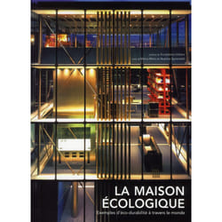 ISBN La Maison Ecologique; Exemples D'Eco-Durabilite A Travers Le Monde