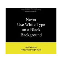 Never use white type on a black background
