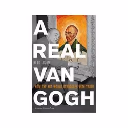 ISBN Real Van Gogh: How the Art World Struggles with Truth, Art & design, Anglais, 352 pages