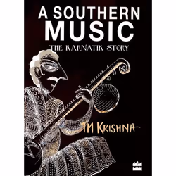 ISBN A Southern Music: Exploring the Karnatik Tradition, Couverture rigide, 608 pages