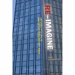 ISBN Re-Imagine (India-UK Cultural Relations in the 21st Century), Anglais, Couverture rigide, 240 pages