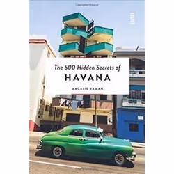 ISBN 500 Hidden Secrets of Havana, Voyage, Anglais, 256 pages