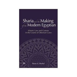 ISBN Sharia and the Making of the Modern Egyptian: Islamic Law and Custom in the Courts of Ottoman Cairo livre histoire Anglais Couverture rigide