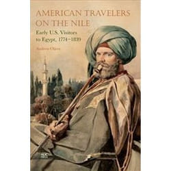 ISBN American Travelers on the Nile : Early US Visitors to Egypt, 1774-1839 livre Voyage Anglais Couverture rigide
