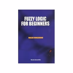 ISBN Fuzzy Logic for Beginners, Informatique et Internet, Anglais, 105 pages