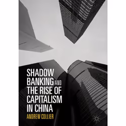 ISBN Shadow Banking and the Rise of Capitalism in China, Anglais, Couverture rigide, 205 pages