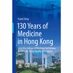 ISBN 130 Years of Medicine in Hong Kong, Anglais, Couverture rigide, 509 pages