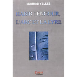 Habib Tengour, l'arc et la lyre