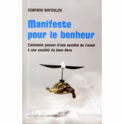 ISBN Manifeste Pour Le Bonheur; Comment Passer D'Une Societe De L'Avoir A Une Societe Du Bien-Etre, philosophie, Français, Li ...