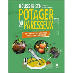 Réussir son potager du paresseux - Un anti-guide pour jardiniers libres (Broché)