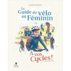 À vos cycles ! - Le Guide du vélo au Féminin