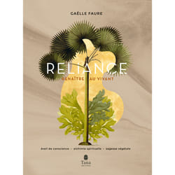 ISBN Reliance. Eveil de conscience, Alchimie spirituelle, Sagesse végétale : Le livre de Gaëlle Faure
