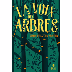 ISBN La voix des arbres : Le livre de Diana Beresford-Kroeger, société, 240 pages